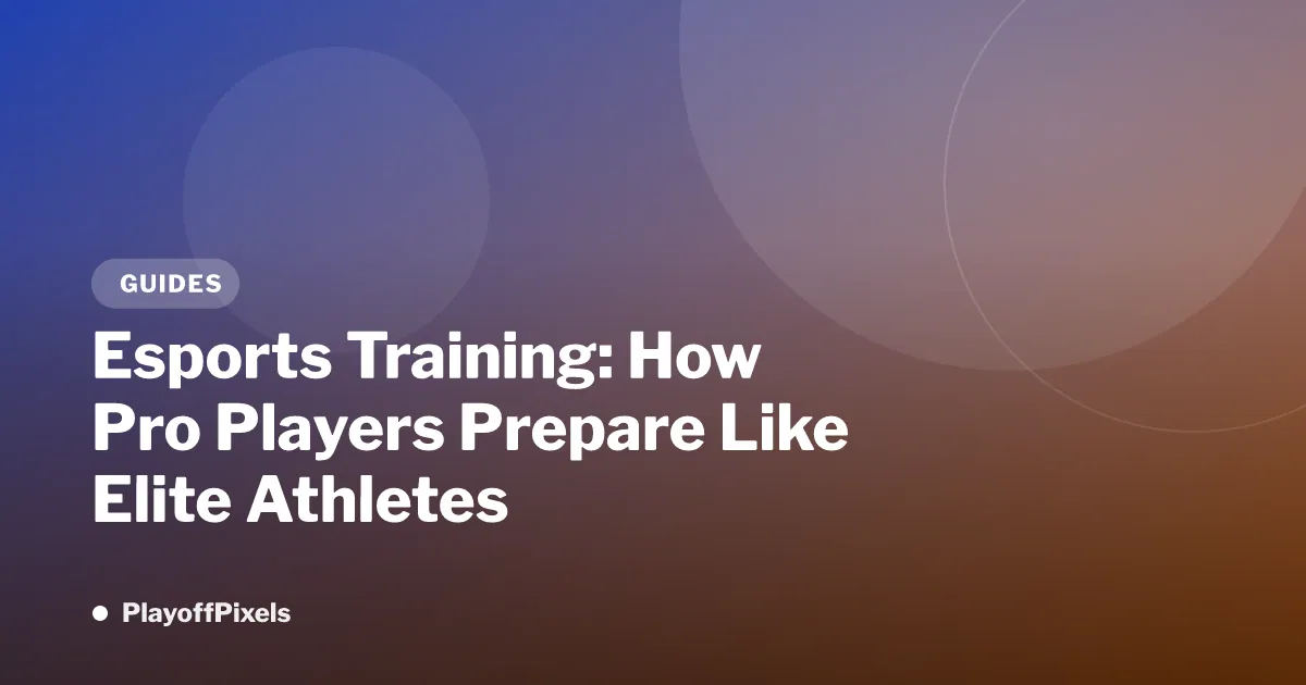 Esports Training: How Pro Players Prepare Like Elite Athletes